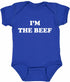 I'm The Beef Infant BodySuit (#1060-10)