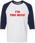 I'm The Beef Baseball Shirt