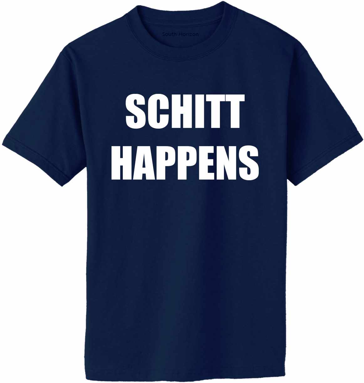 Schitt Happens Adult T-Shirt (#1065-1)
