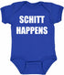 Schitt Happens on Infant BodySuit (#1065-10)