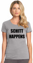 Schitt Happens on Womens T-Shirt (#1065-2)