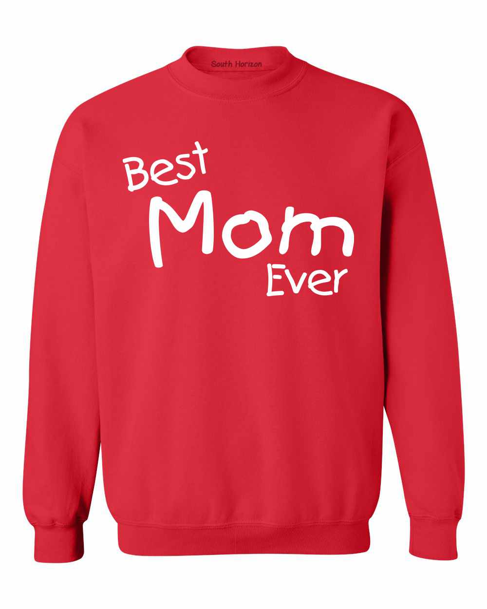 Best Mom Ever Sweat Shirt (#1068-11)