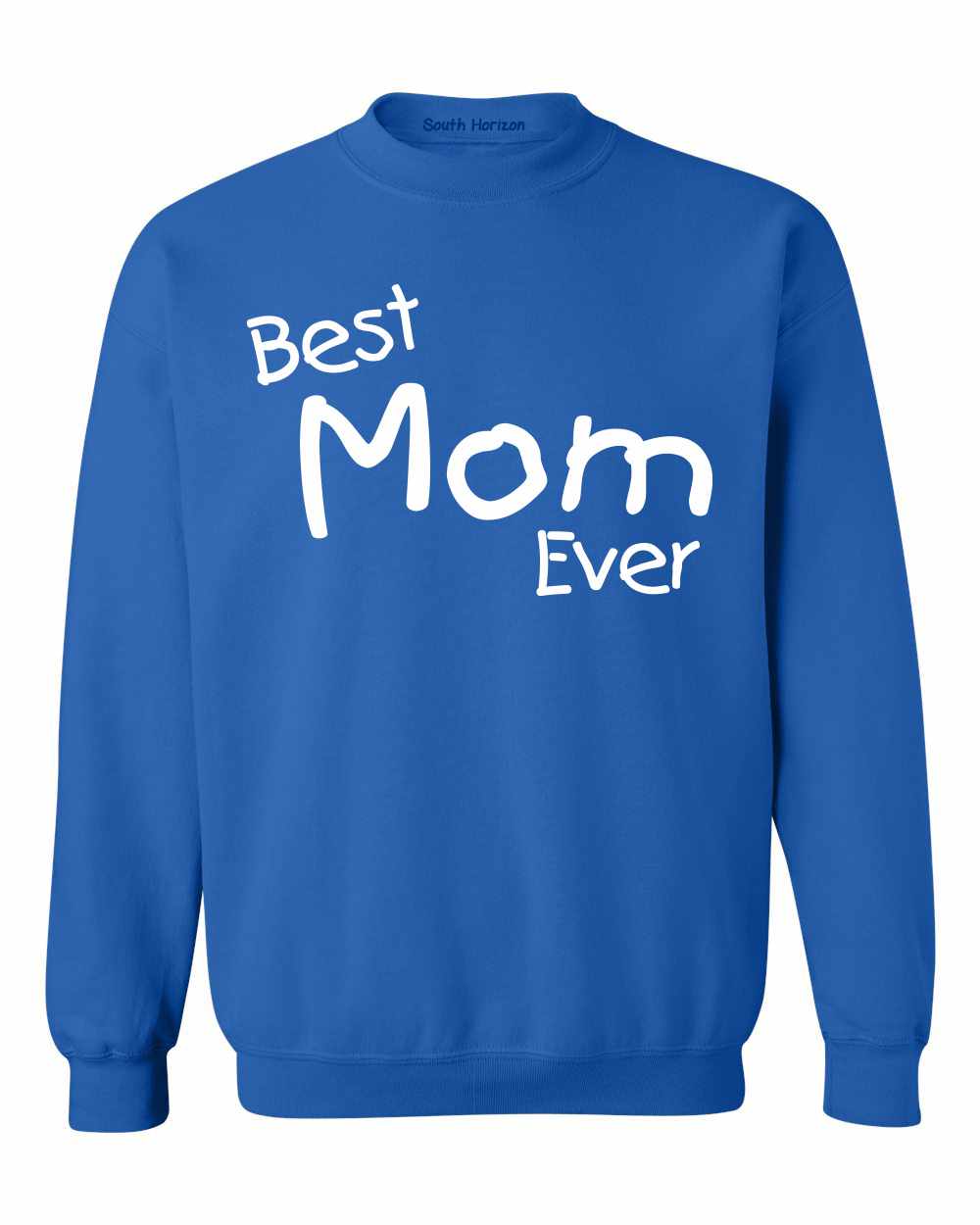 Best Mom Ever Sweat Shirt