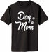 Dog Mom Adult T-Shirt (#1070-1)