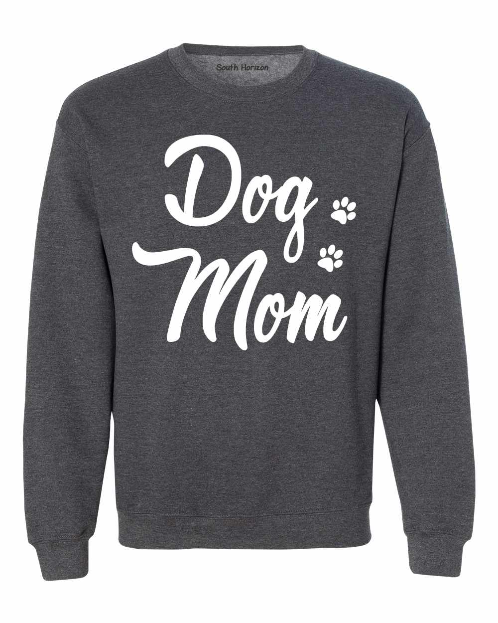 Dog Mom on SweatShirt