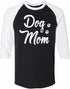 Dog Mom on Adult Baseball Shirt