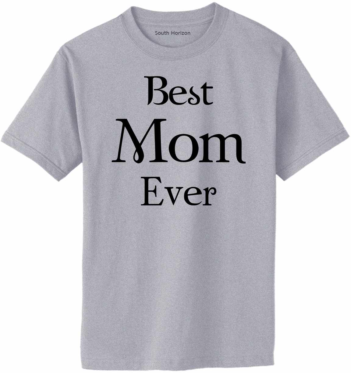 Best Mom Ever Adult T-Shirt (#1071-1)