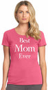 Best Mom Ever Womens T-Shirt (#1071-2)