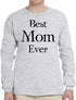 Best Mom Ever Long Sleeve (#1071-3)