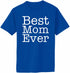 Best Mom Ever Adult T-Shirt (#1073-1)