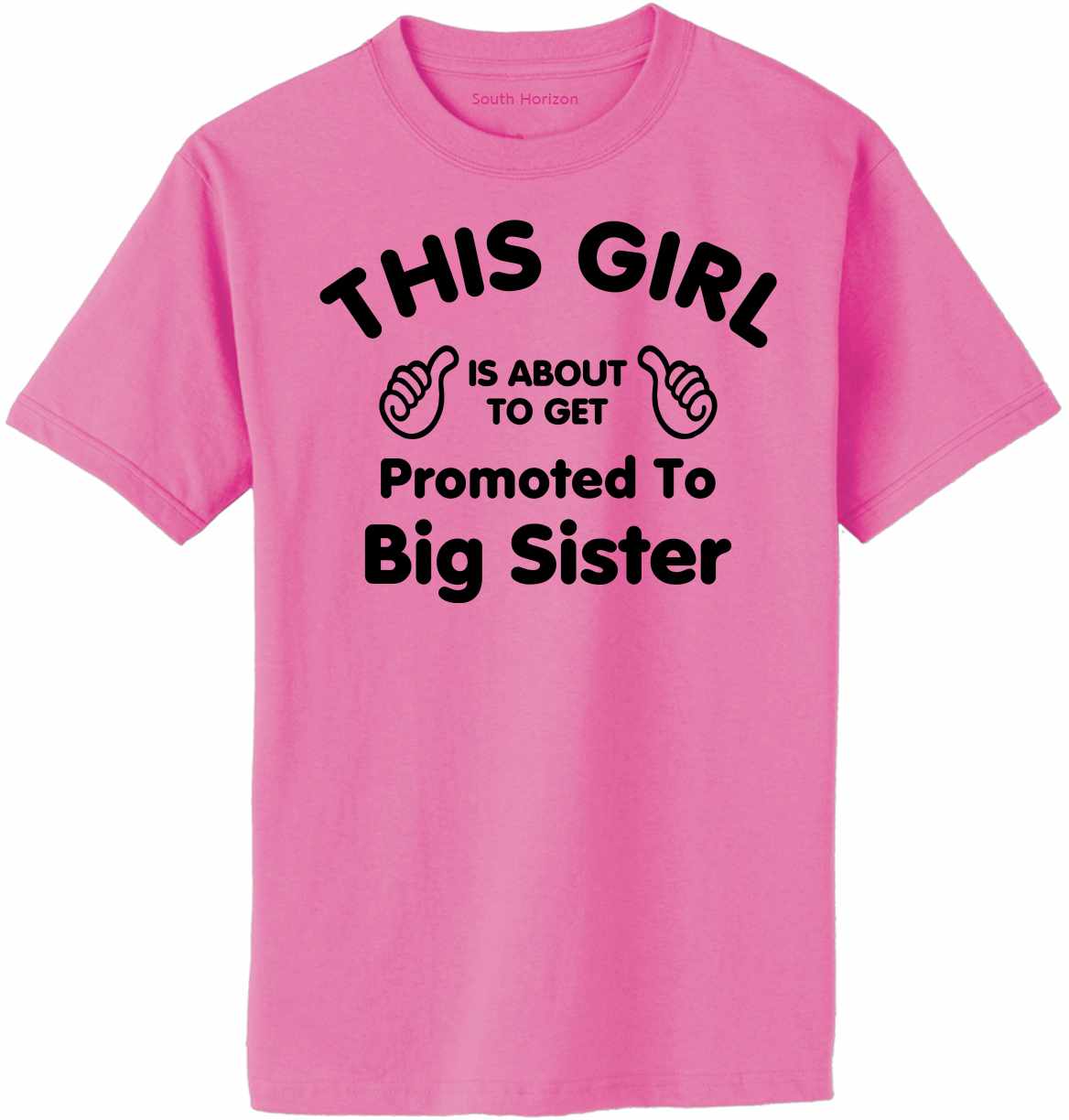 This Girl is About To Get Promoted To Big Sister Adult T-Shirt (#1082-1)