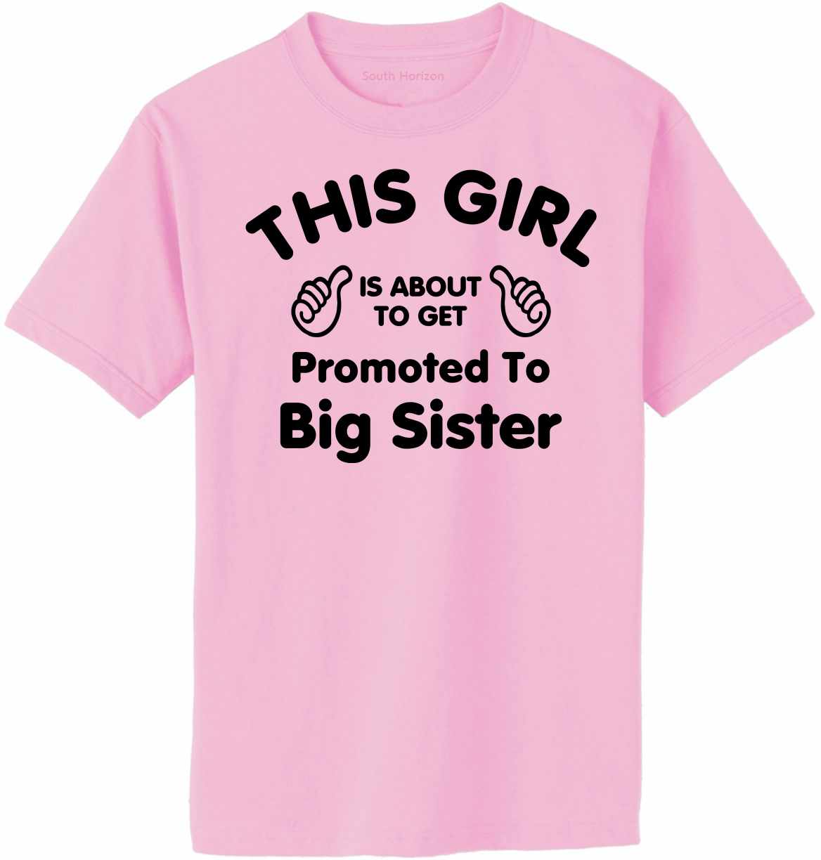 This Girl is About To Get Promoted To Big Sister Adult T-Shirt