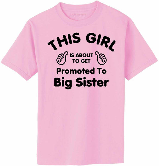 This Girl is About To Get Promoted To Big Sister Adult T-Shirt
