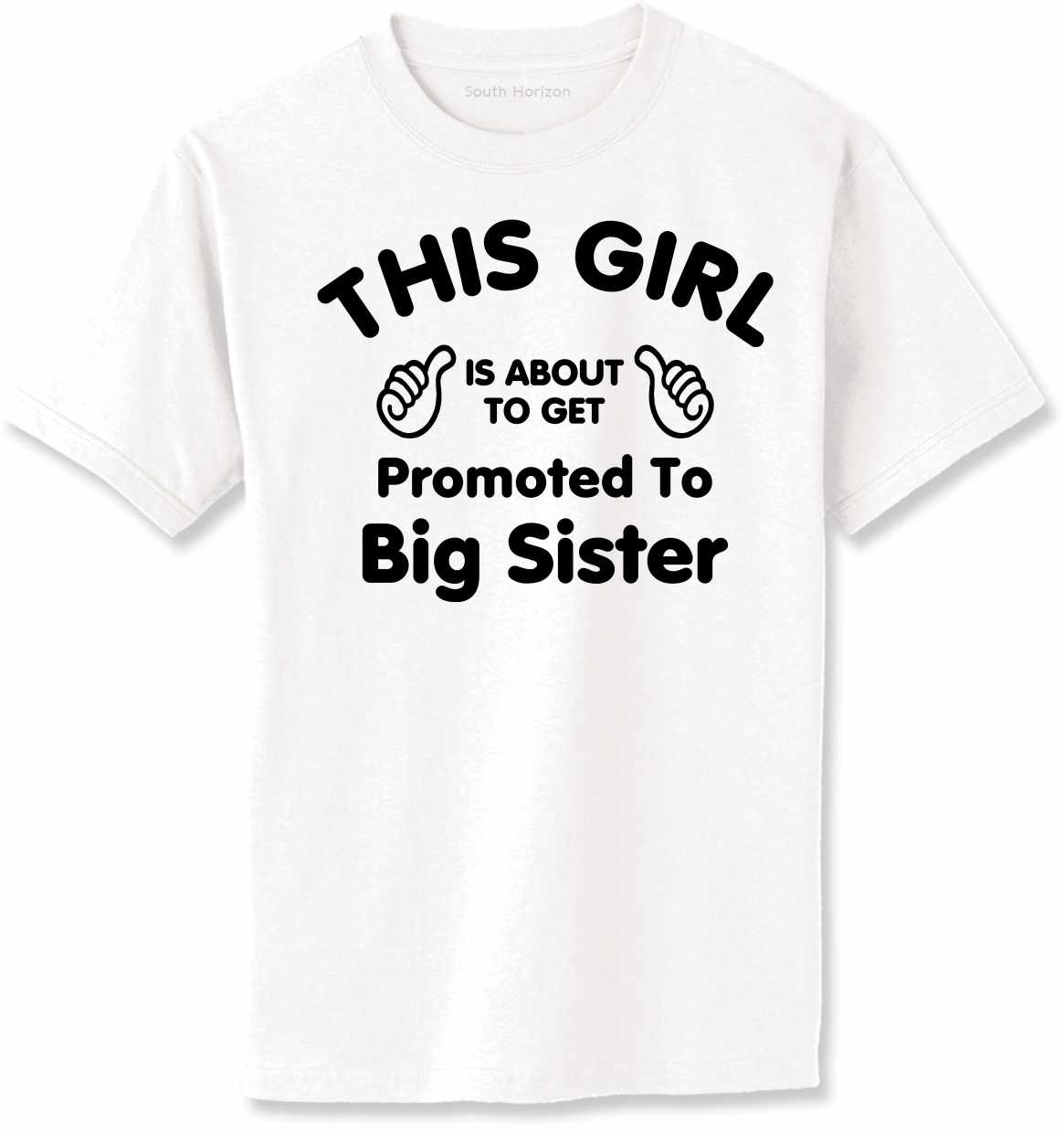 This Girl is About To Get Promoted To Big Sister Adult T-Shirt (#1082-1)