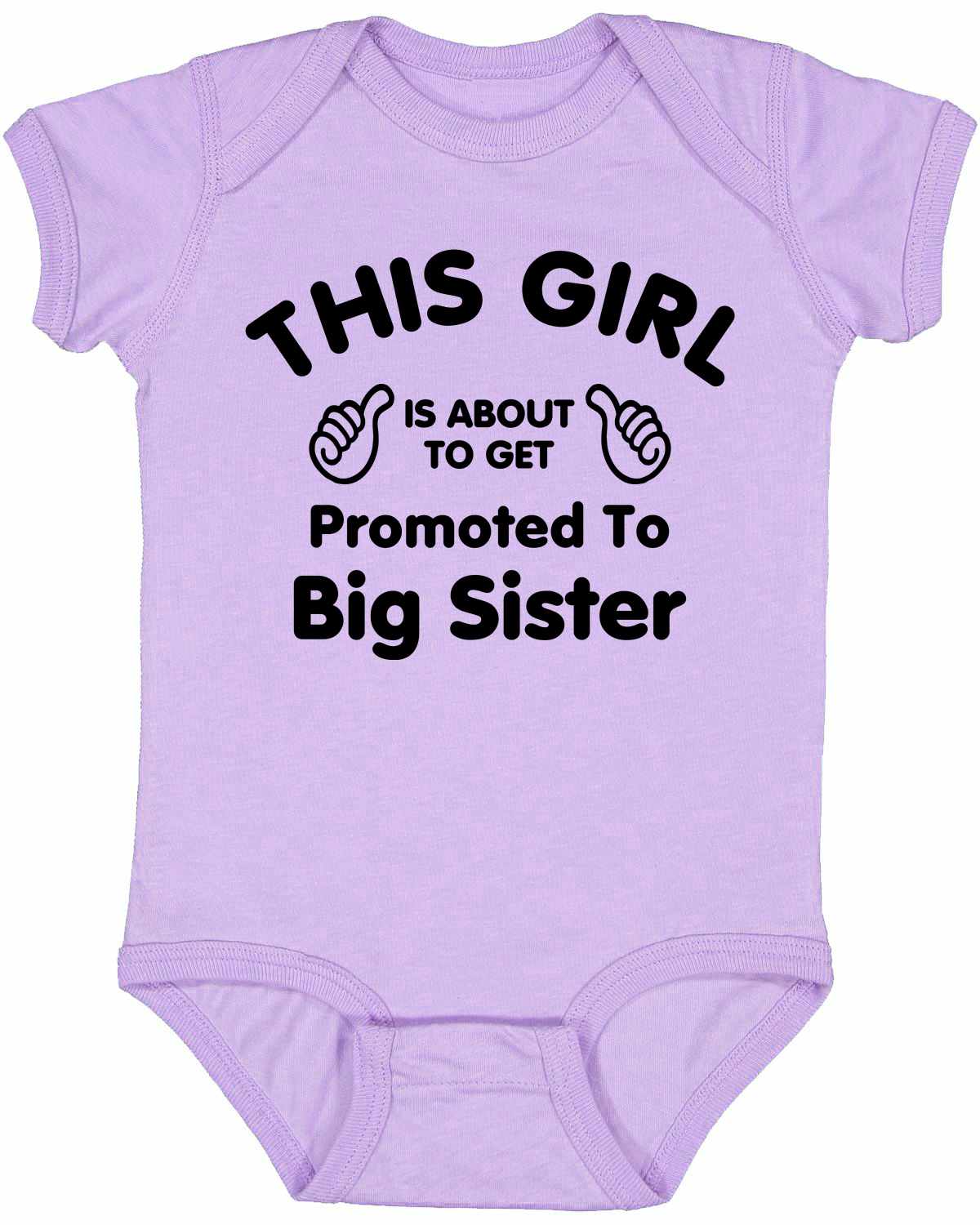 This Girl is About To Get Promoted To Big Sister Infant BodySuit