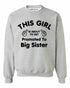 This Girl is About To Get Promoted To Big Sister Sweat Shirt (#1082-11)