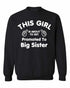 This Girl is About To Get Promoted To Big Sister Sweat Shirt (#1082-11)