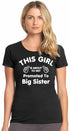 This Girl is About To Get Promoted To Big Sister Womens T-Shirt (#1082-2)