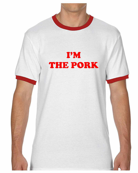 I'm The Pork Ringer Shirt