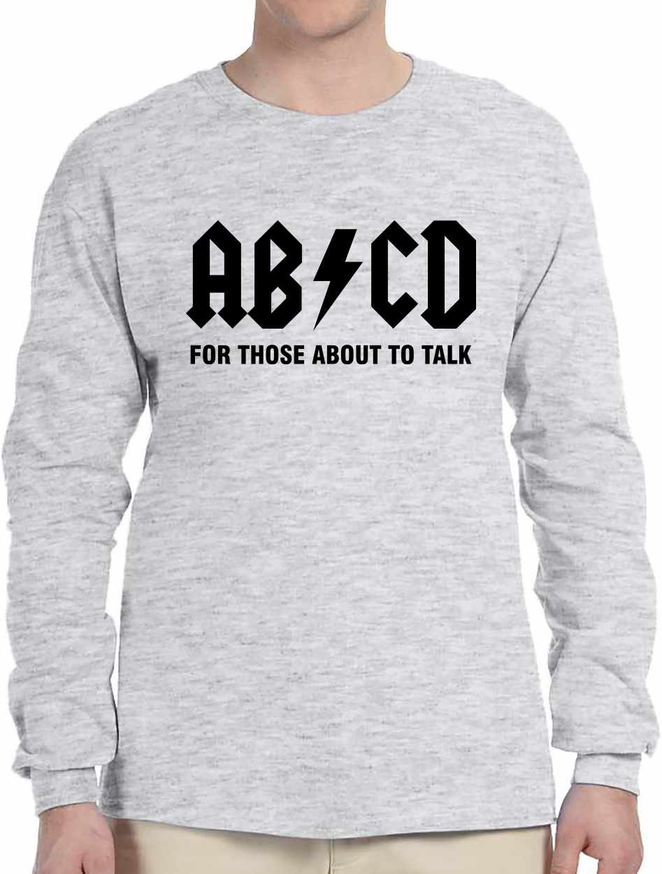 ABCD For Those About To Talk Long Sleeve (#1084-3)
