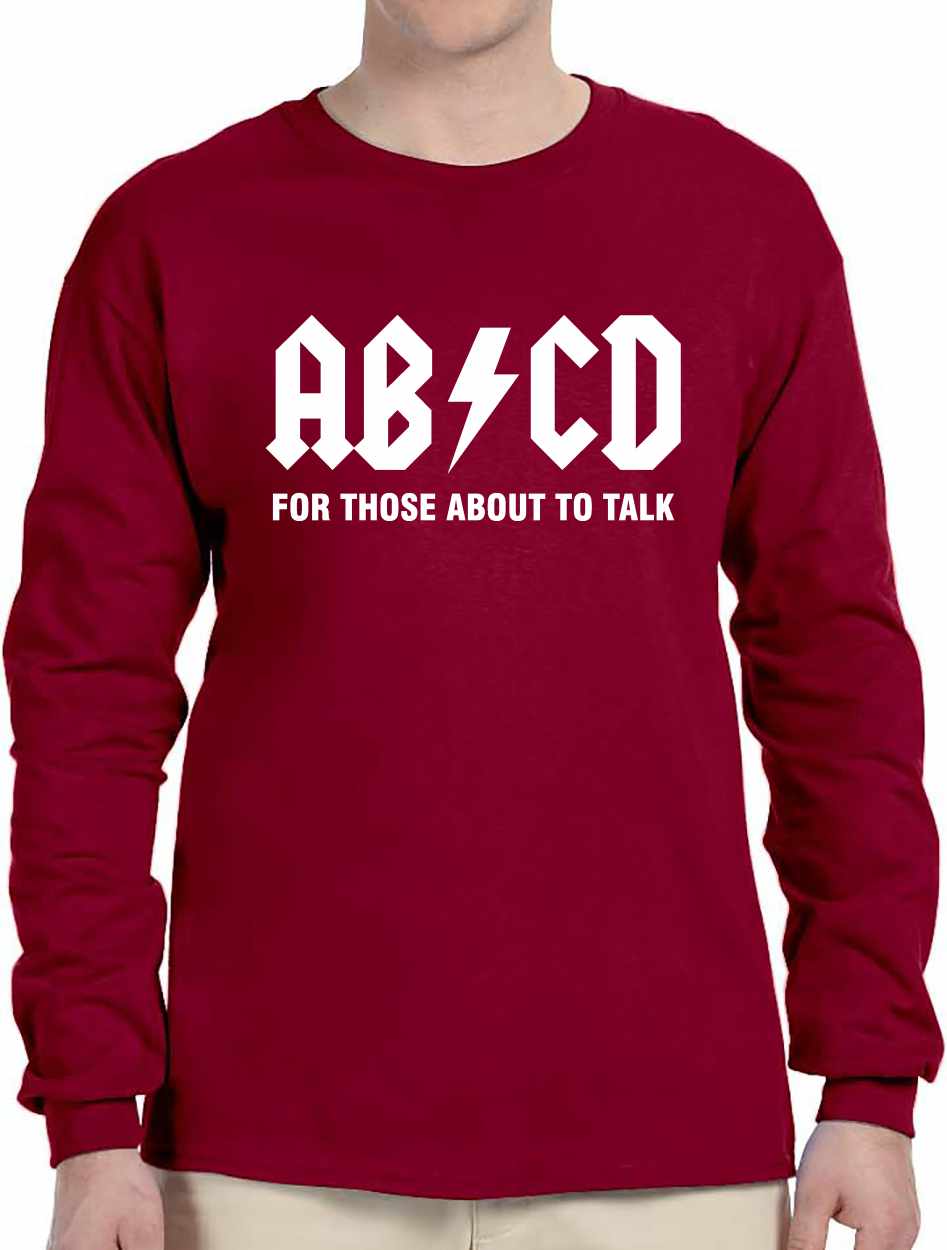 ABCD For Those About To Talk Long Sleeve (#1084-3)