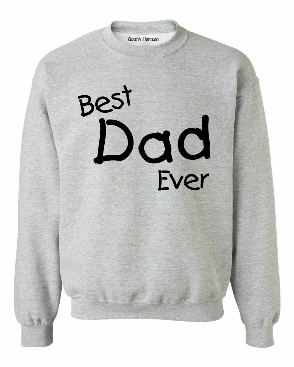 Best Dad Ever Sweat Shirt
