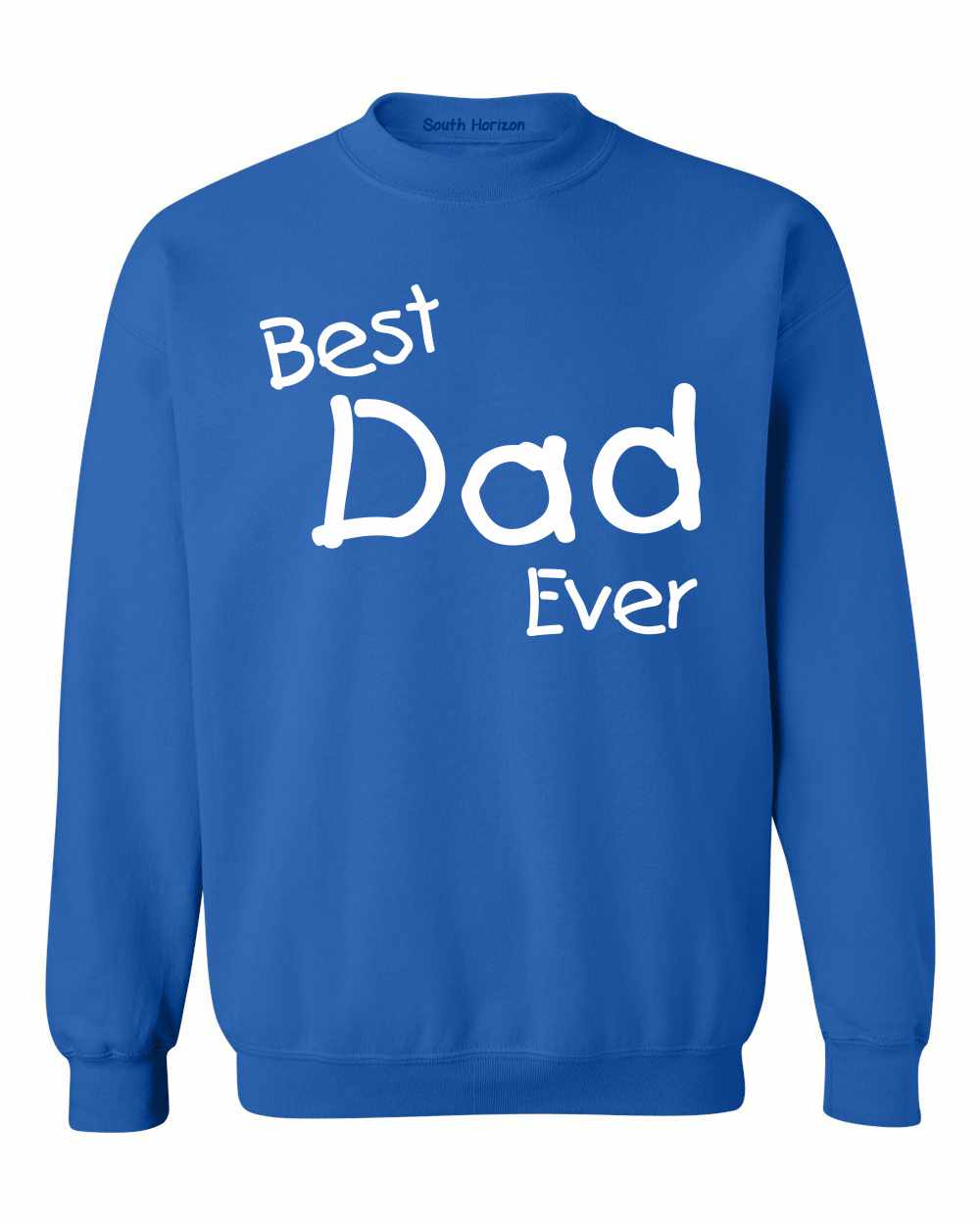 Best Dad Ever Sweat Shirt