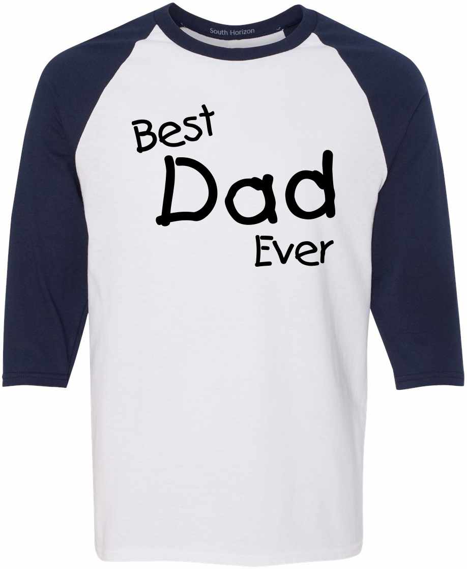 Best Dad Ever on Adult Baseball Shirt (#1087-12)