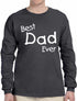 Best Dad Ever Long Sleeve (#1087-3)