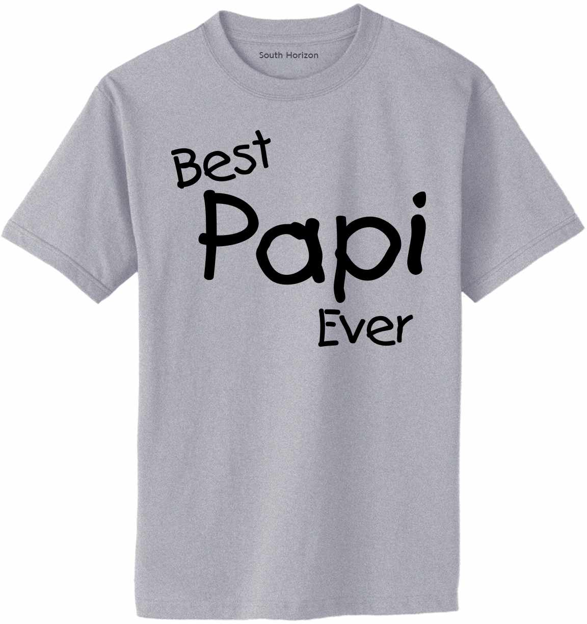 Best Papi Ever Adult T-Shirt (#1088-1)