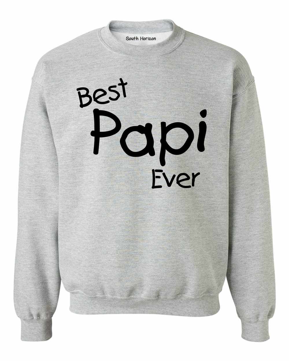 Best Papi Ever Sweat Shirt (#1088-11)