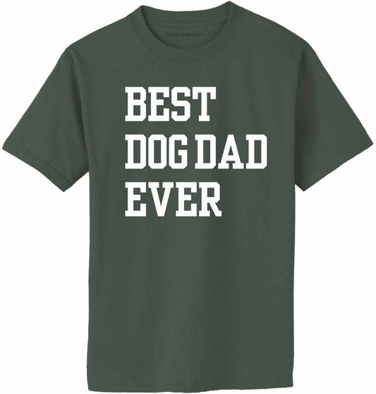 Best Dog Dad Ever Adult T-Shirt