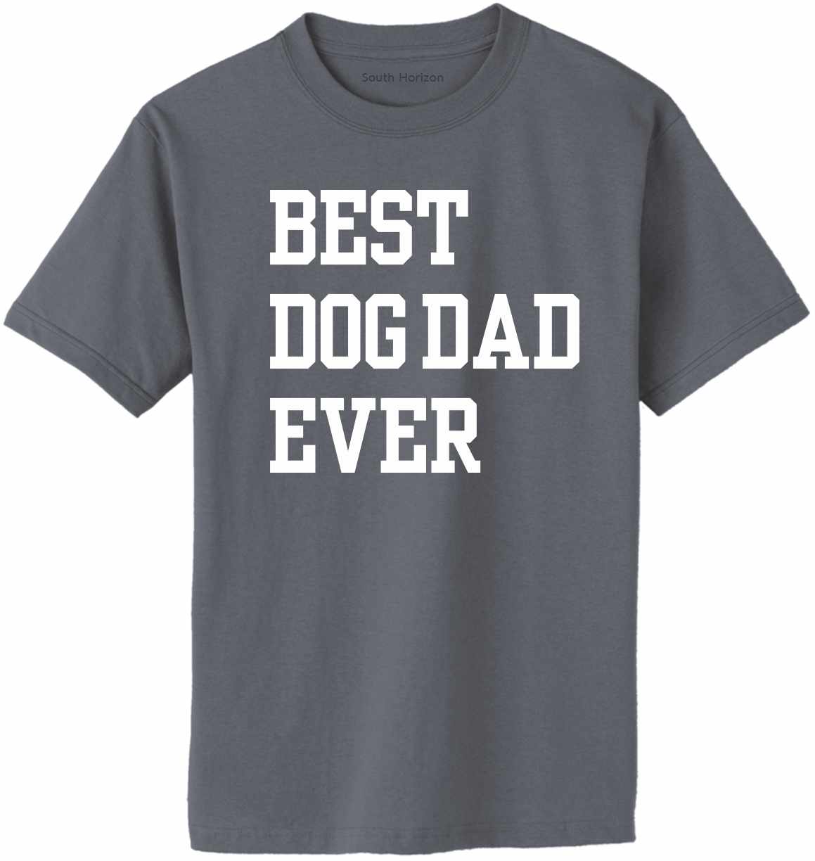 Best Dog Dad Ever Adult T-Shirt (#1091-1)