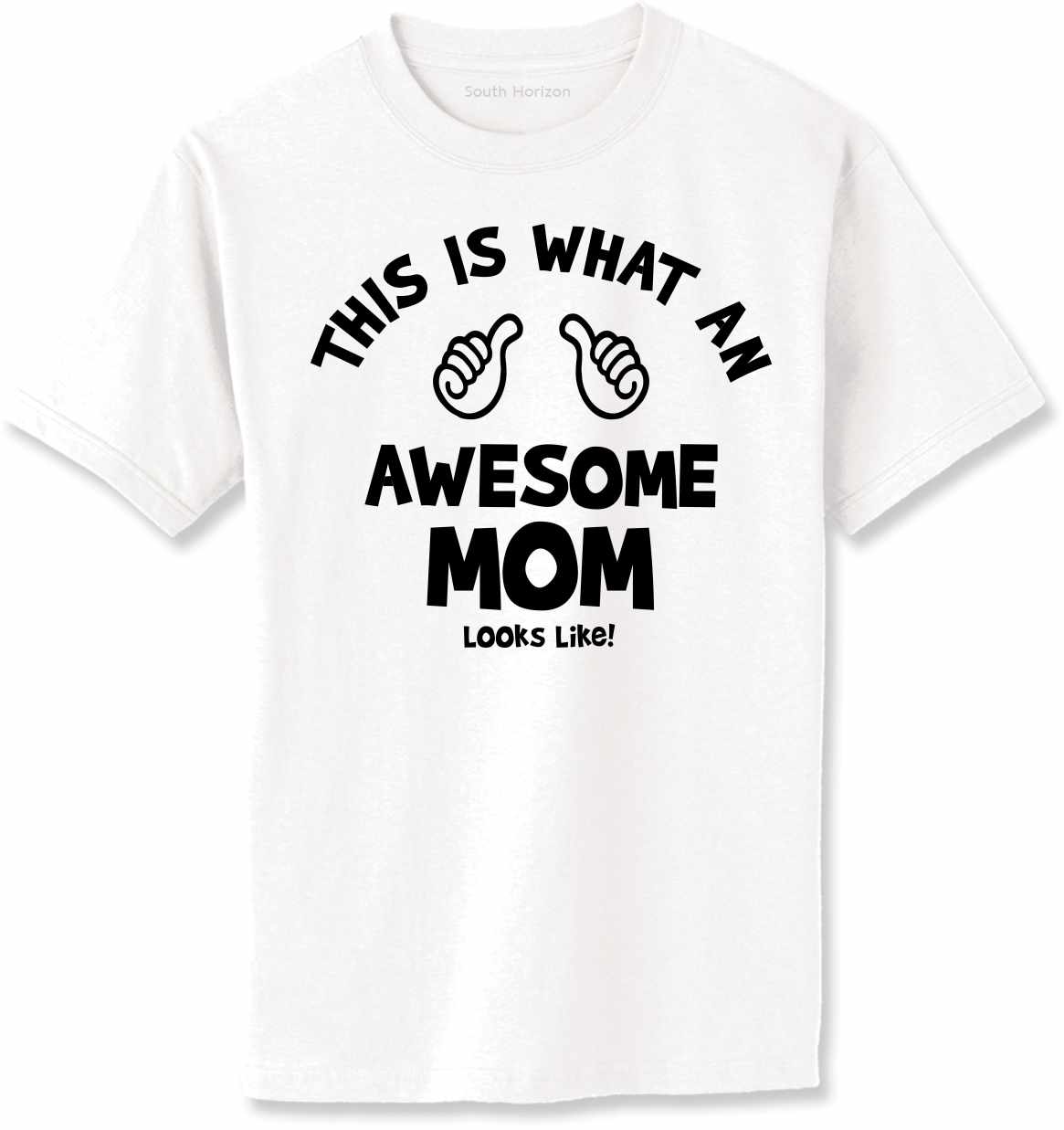 This Is What An Awesome MOM Looks Like Adult T-Shirt (#1092-1)