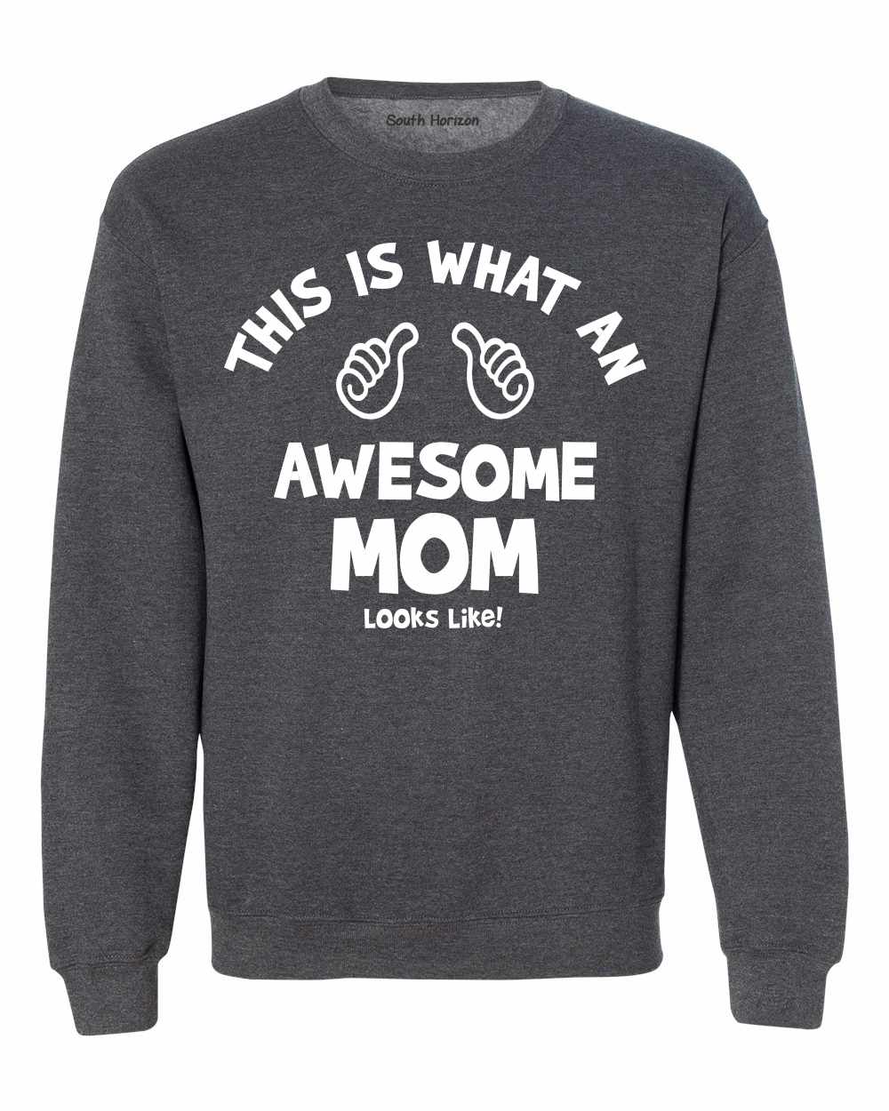 This Is What An Awesome MOM Looks Like on SweatShirt
