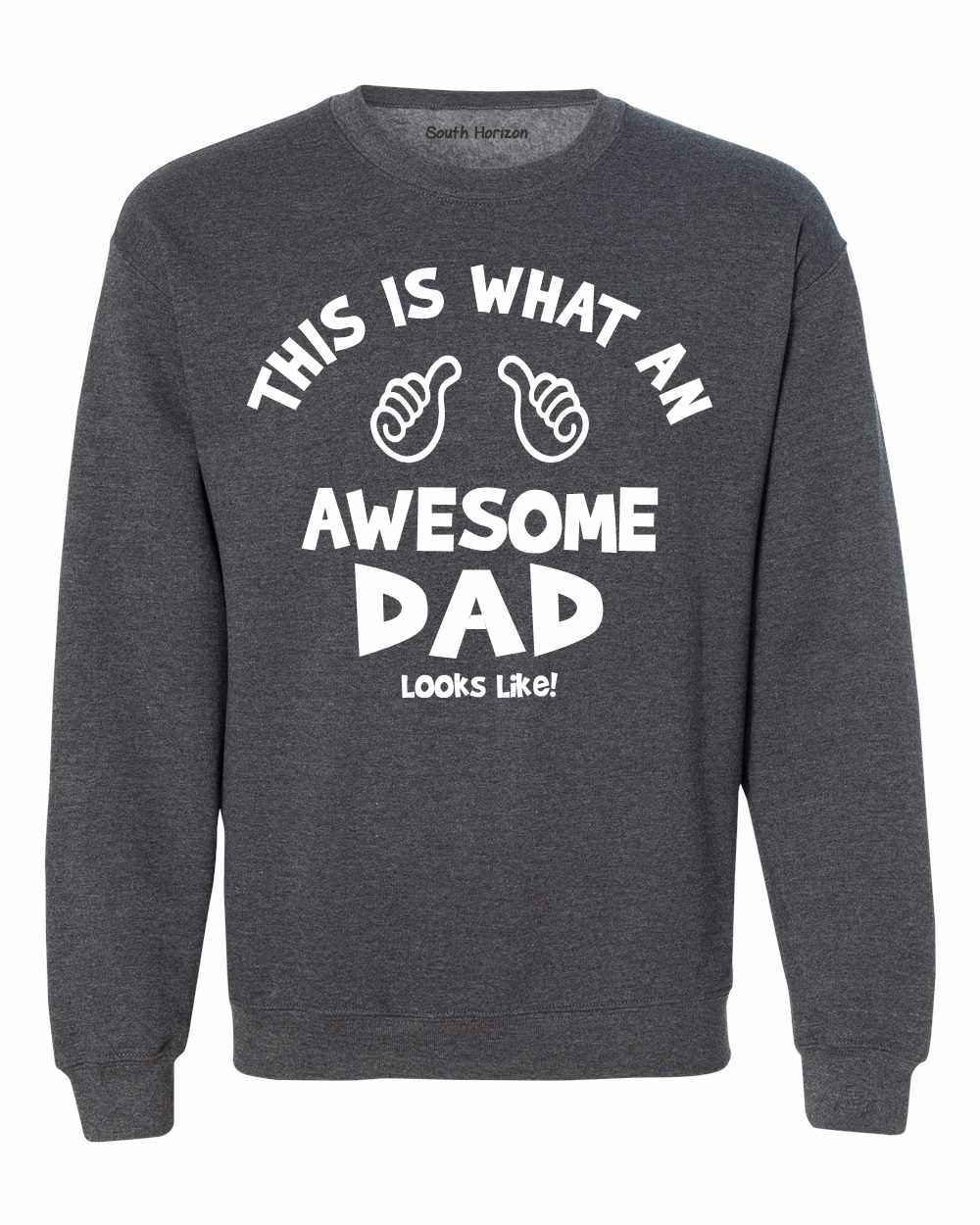 This Is What An Awesome DAD Look Like on SweatShirt