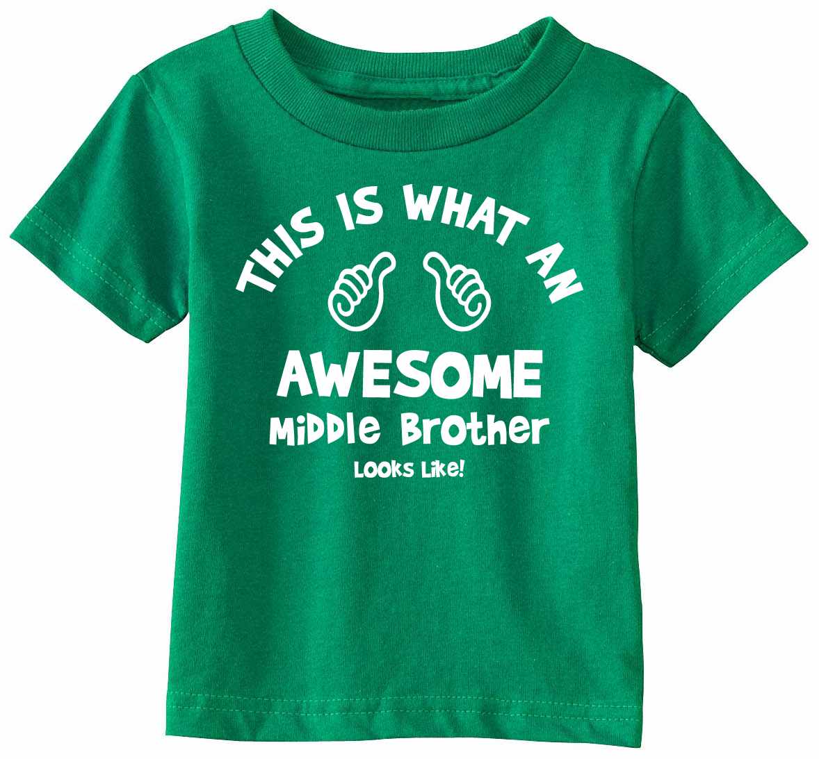This Is What An Awesome Middle Brother Looks Like on Infant-Toddler T-Shirt