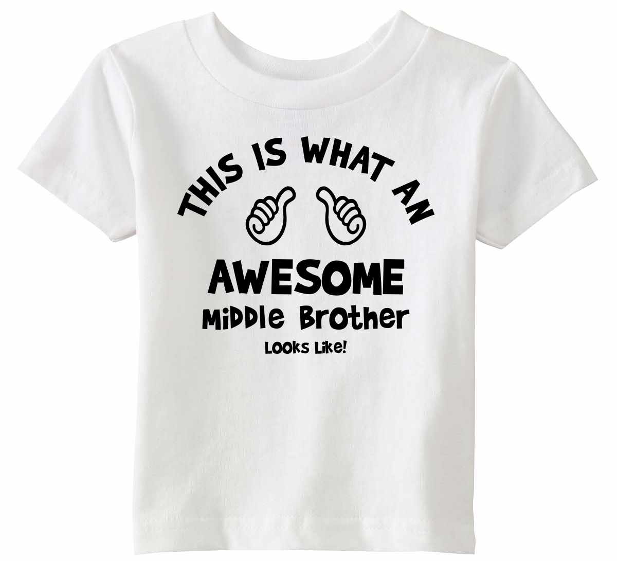 This Is What An Awesome Middle Brother Looks Like on Infant-Toddler T-Shirt (#1094-7)
