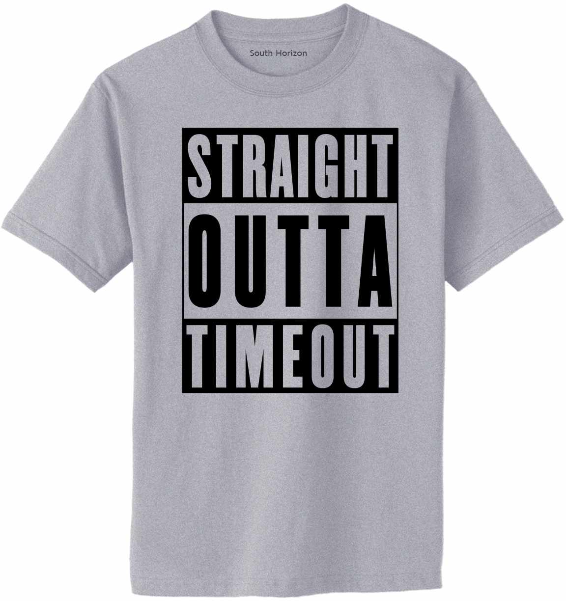 Straight Outta TimeOut Adult T-Shirt (#1096-1)