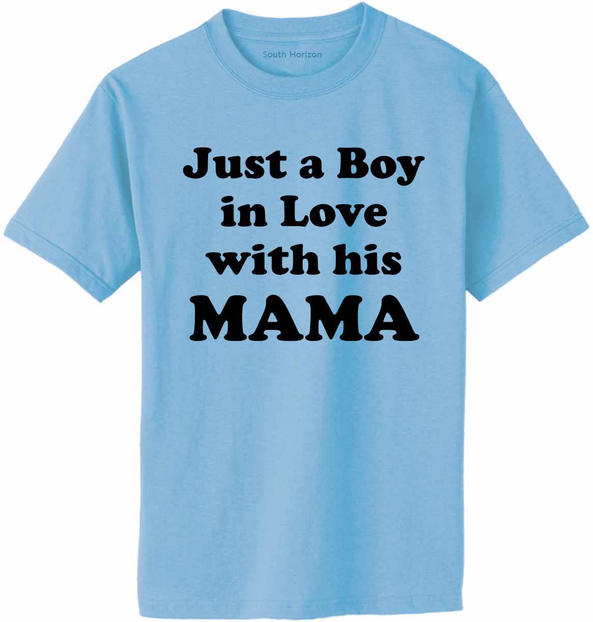 Just a Boy in Love with his MAMA Adult T-Shirt (#1097-1)