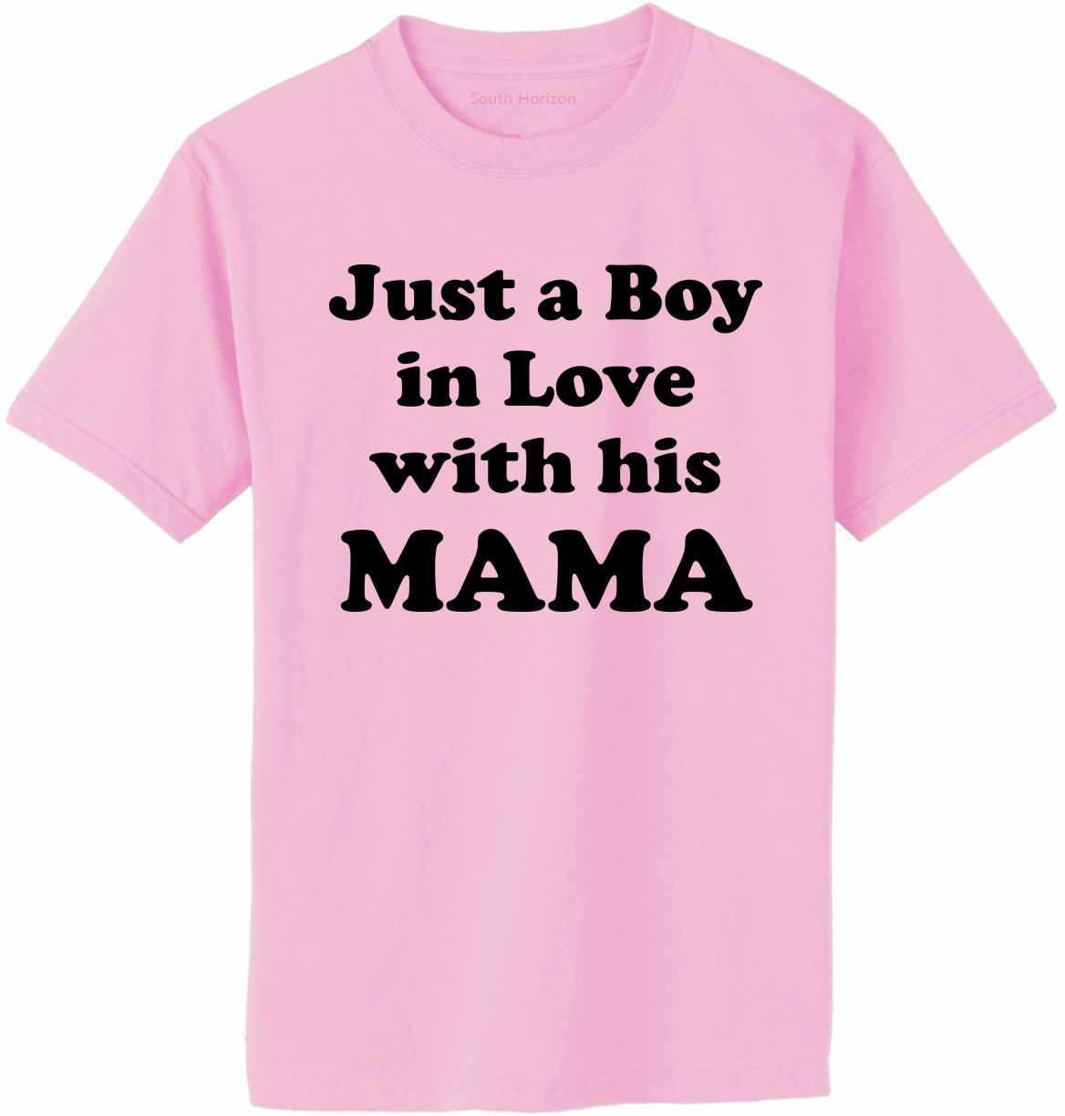 Just a Boy in Love with his MAMA Adult T-Shirt (#1097-1)