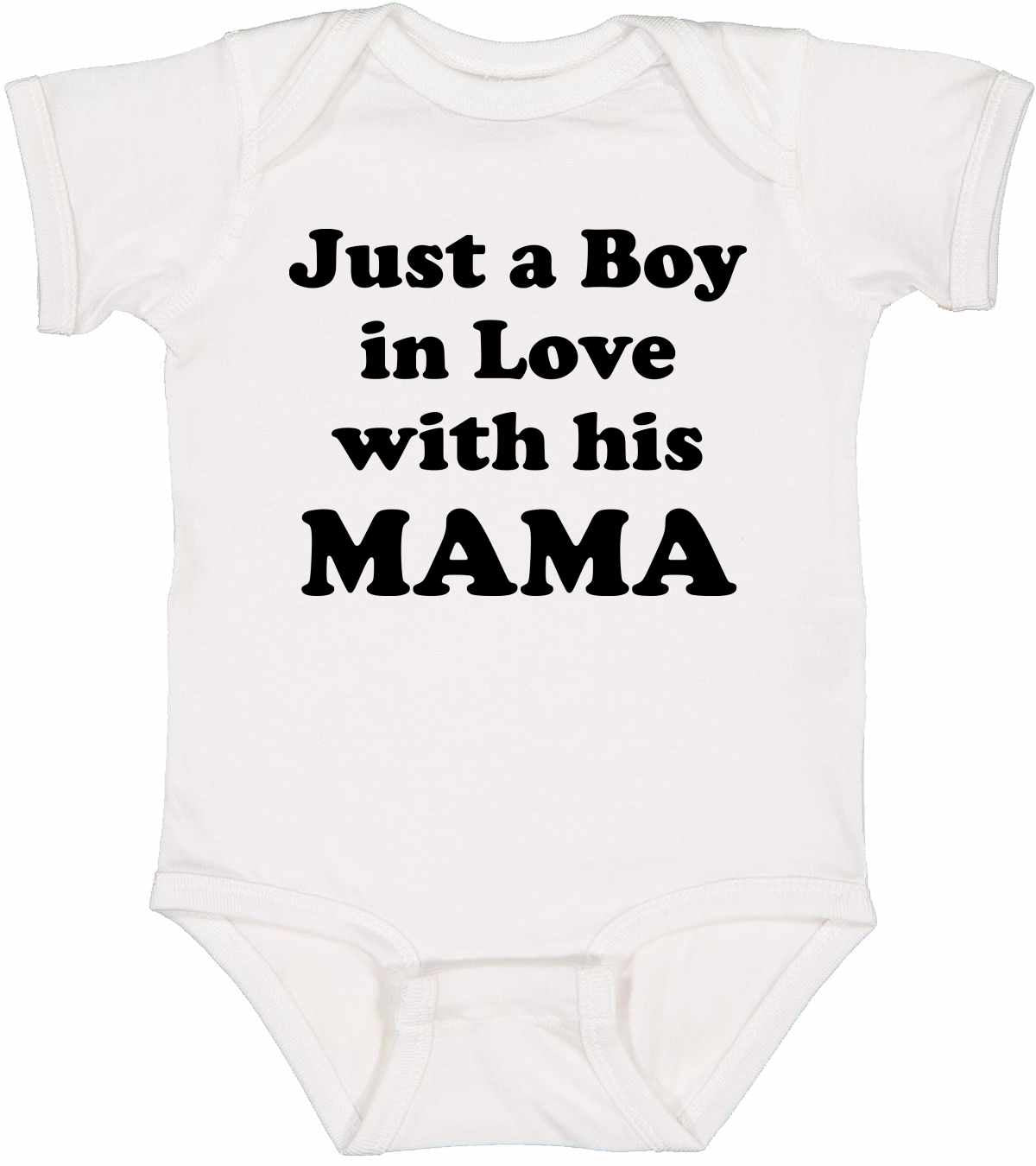 Just a Boy in Love with his MAMA Infant BodySuit (#1097-10)