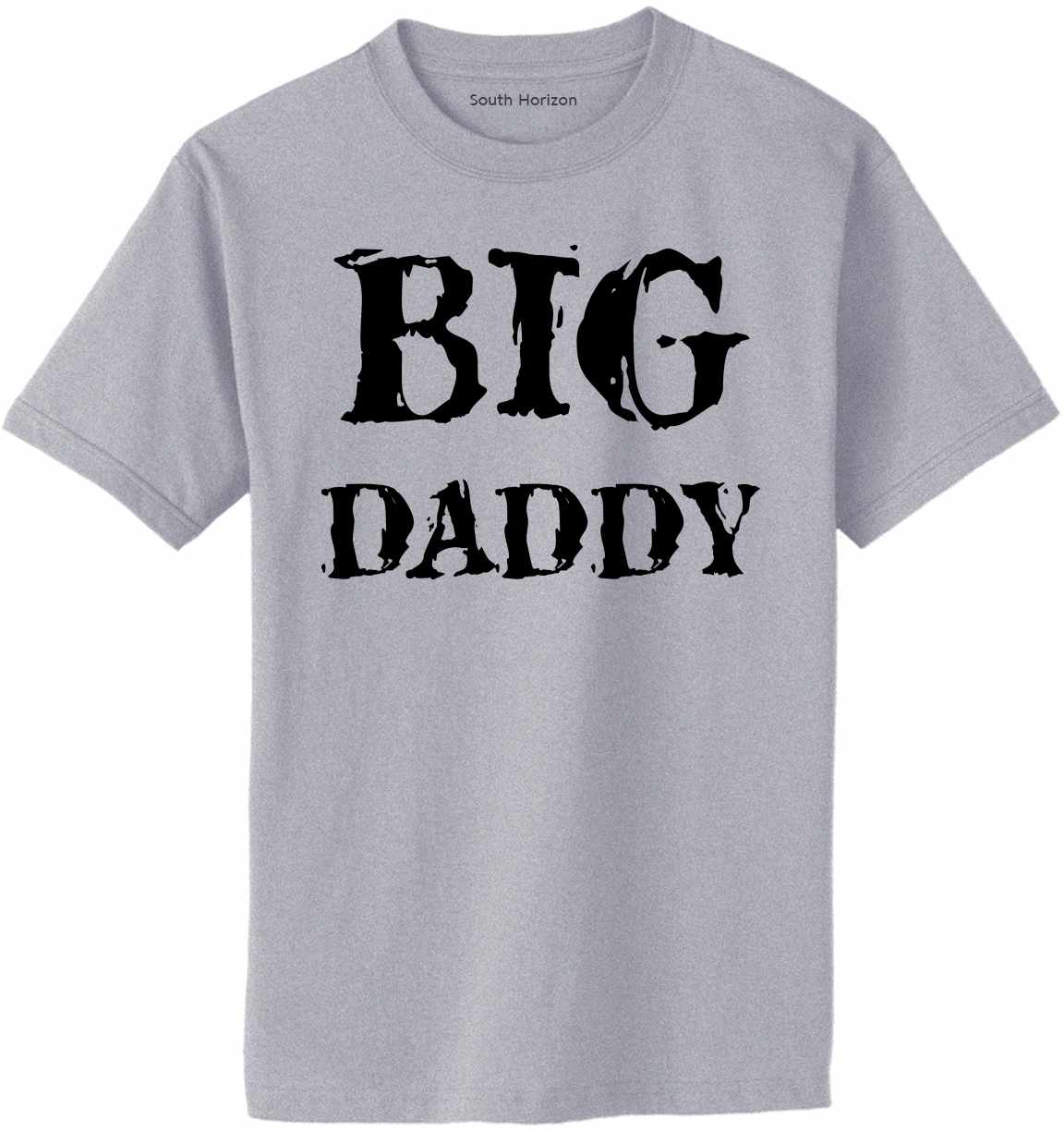 BIG DADDY Funny T-Shirt Adult T-Shirt (#1109-1)