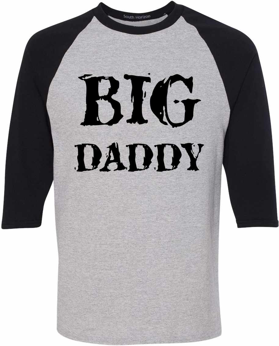 BIG DADDY Funny T-Shirt on Adult Baseball Shirt (#1109-12)