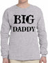 BIG DADDY Funny T-Shirt Long Sleeve (#1109-3)