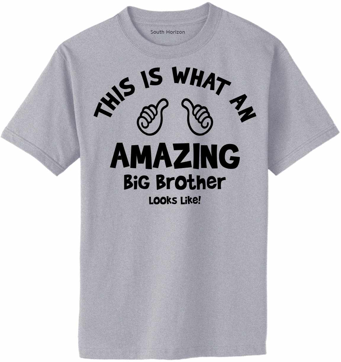 This is What an AMAZING Big Brother Looks Like Adult T-Shirt (#1115-1)