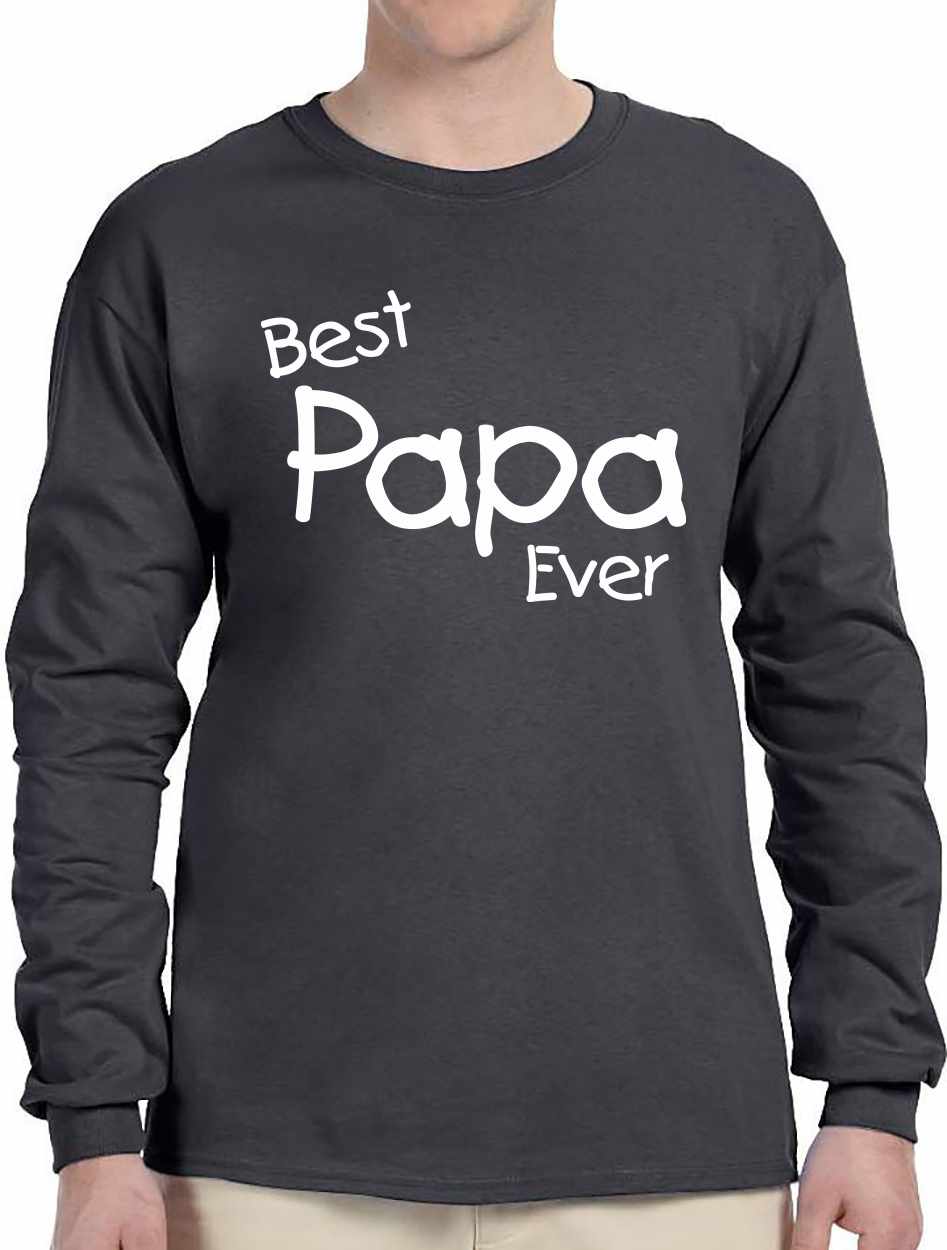 Best Papa Ever Long Sleeve (#1118-3)