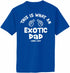 This is What an EXOTIC DAD Looks Like Adult T-Shirt