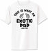 This is What an EXOTIC DAD Looks Like Adult T-Shirt (#1119-1)