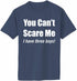 You Can't Scare Me I Have Three Boys Adult T-Shirt (#1120-1)